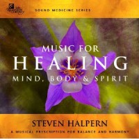 Purchase Steven Halpern - Music For Healing Mind, Body & Spirit