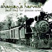 Purchase Shaman's Harvest - Last Call For Goose Creek