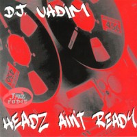 Purchase DJ Vadim - Headz Ain't Ready