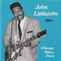 Purchase John Littlejohn - Chicago Blues Stars (Remastered 1989)