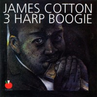 Purchase James Cotton - 3 Harp Boogie (1963 - 1967)