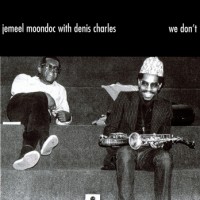 Purchase Jemeel Moondoc - We Don't (With Denis Charles)