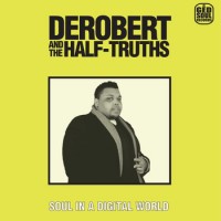 Purchase Derobert & The Half-Truths - Soul In A Digital World