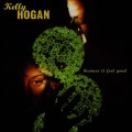 Buy Kelly Hogan - Because It Feel Good Mp3 Download