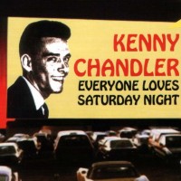 Purchase Kenny Chandler - Everybody Loves Saturday Night