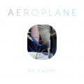 Buy Aeroplane - My Enemy (MCD) Mp3 Download