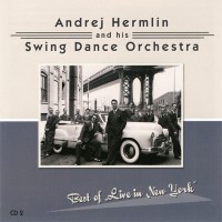 Purchase Andrej Hermlin & His Swing Dance Orchestra - Best Of... : Best Of Live In New York (2002) CD2