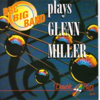 Purchase BBC Big Band - BBC Big Band Plays Glenn Miller