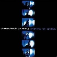 Purchase Dreadlock Pussy - Leaves Of Grass (CDS)