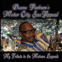 Purchase Duane Parham Sax Appeal - Motor City Sax Appeal