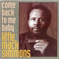 Purchase Little Mac Simmons - Come Back To Me Baby - Chicago Blues Session Vol. 38