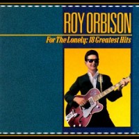 Purchase Roy Orbison - For The Lonely — 18 Greatest Hits