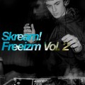 Buy Skream - Freeizm Vol. 2 Mp3 Download