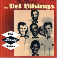 Purchase The Del Vikings - The Best Of The Del Vikings: The Mercury Years