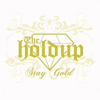 Purchase The Holdup - Stay Gold