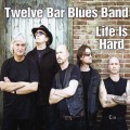 Buy Twelve Bar Blues Band - Live Is Hard Mp3 Download