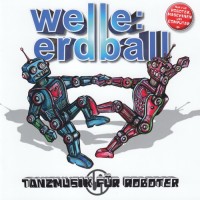 Purchase Welle:Erdball - Tanzmusik Für Roboter