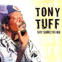 Purchase Tony Tuff - Say Something