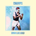 Buy The Champs - Down Like Gold Mp3 Download