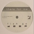 Buy Fish Go Deep - There For Me (CDS) Mp3 Download