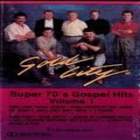 Purchase Gold City - Super 70's Gospel Hits Vol. 1