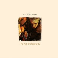 Purchase Iain Matthews - The Art Of Obscurity