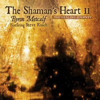 Purchase Byron Metcalf - The Shaman's Heart II