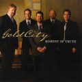 Buy Gold City - Moment Of Truth Mp3 Download