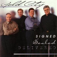 Purchase Gold City - Signed Sealed Delivered