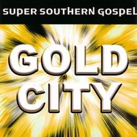 Purchase Gold City - Super Southern Gospel
