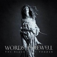 Purchase Words Of Farewell - The Black Wild Yonder