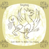 Purchase Skydog - Just Want To Make You Happy (Vinyl)