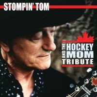 Purchase Stompin' Tom Connors - Hockey Mom Tribute