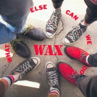 Purchase Wax - What Else Can We Do