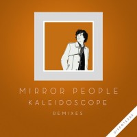 Purchase Mirror People - Kaleidoscope (Remixes)