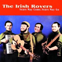 Purchase The Irish Rovers - Years May Come, Years May Go