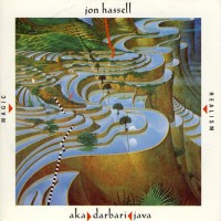 Purchase Jon Hassell - Aka / Darbari / Java - Magic Realism