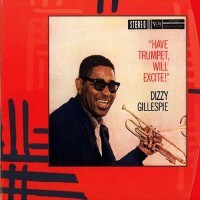 Purchase Dizzy Gillespie - Have Trumpet, Will Excite! (Vinyl)