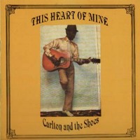 Purchase Carlton And The Shoes - This Heart Of Mine (Vinyl)