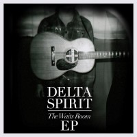 Purchase Delta Spirit - The Waits Room