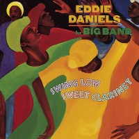 Purchase Eddie Daniels - Swing Low Sweet Clarinet
