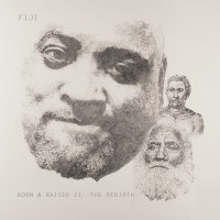 Purchase Fiji - Born And Raised II (The Rebirth)