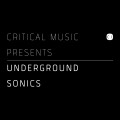 Buy VA - Critical Music Presents : Underground Sonics Mp3 Download