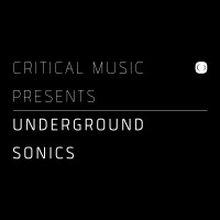 Purchase VA - Critical Music Presents : Underground Sonics