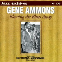 Purchase Gene Ammons - Blowing The Blues Away 1944-1947