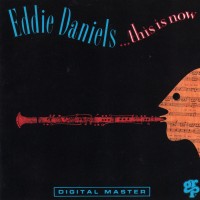 Purchase Eddie Daniels - ...This Is Now