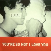 Purchase jude - You're So Hot I Love You (EP)
