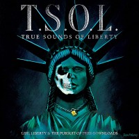 Purchase T.S.O.L. - Life, Liberty & The Pursuit Of Free Downloads