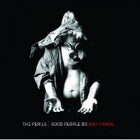 Purchase The Perils - Good People Do Bad Things