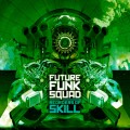 Buy Future Funk Squad - Reorders Of Skill Mp3 Download